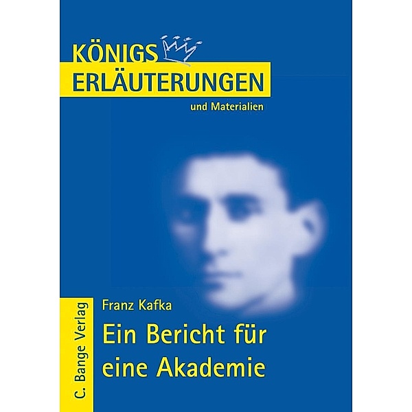 Ein Bericht für eine Akademie von Franz Kafka. Textanalyse und Interpretation., Franz Kafka