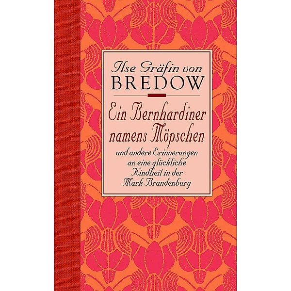 Ein Bernhardiner namens Möpschen, Geschenkausgabe, Ilse Gräfin Von Bredow