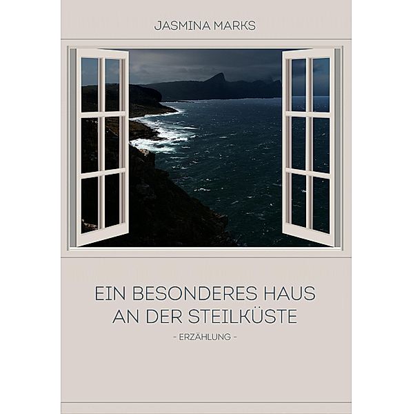 Ein besonderes Haus an der Steilküste, Jasmina Marks