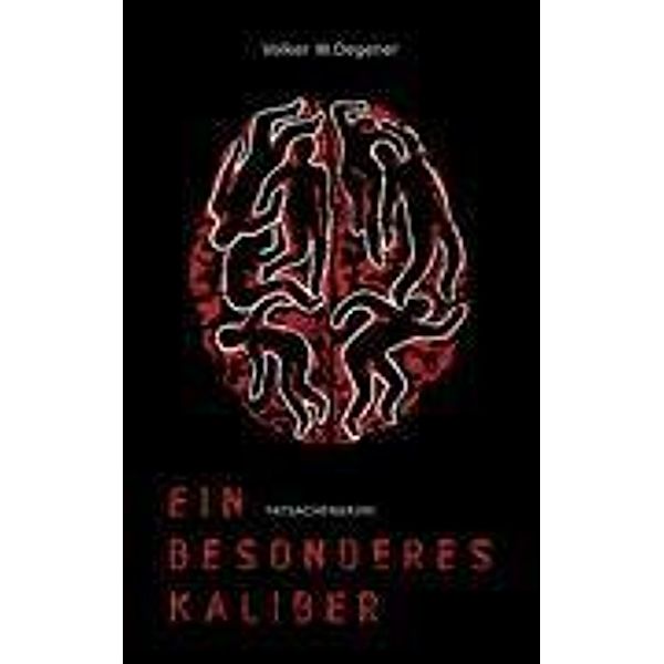 Ein besonderes Kaliber, Volker W. Degener