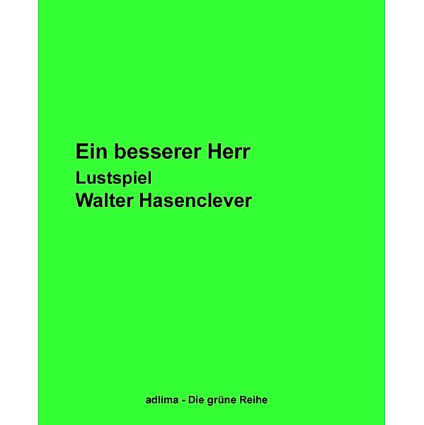 Ein besserer Herr, Walter Hasenclever