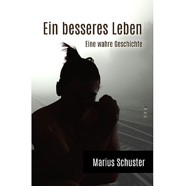 Ein besseres Leben, Marius Schuster