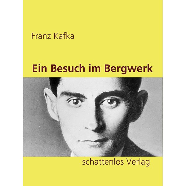 Ein Besuch im Bergwerk, Franz Kafka