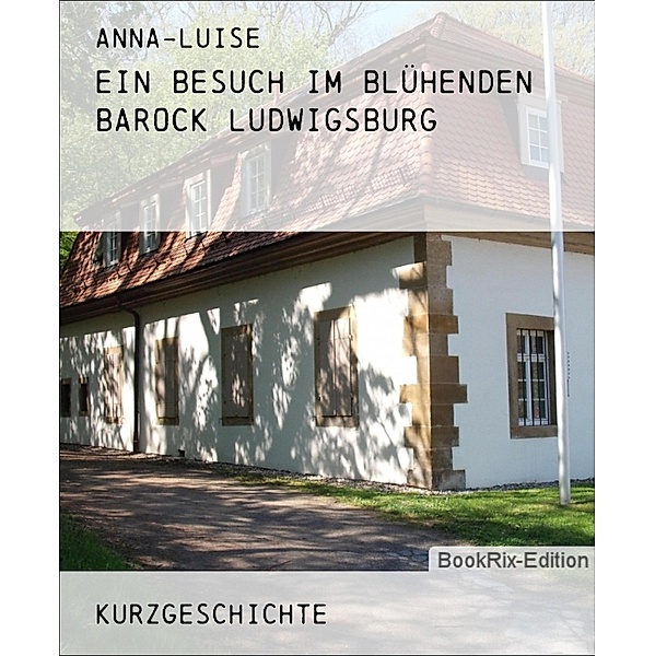 Ein Besuch im Blühenden Barock Ludwigsburg, Anna-Luise