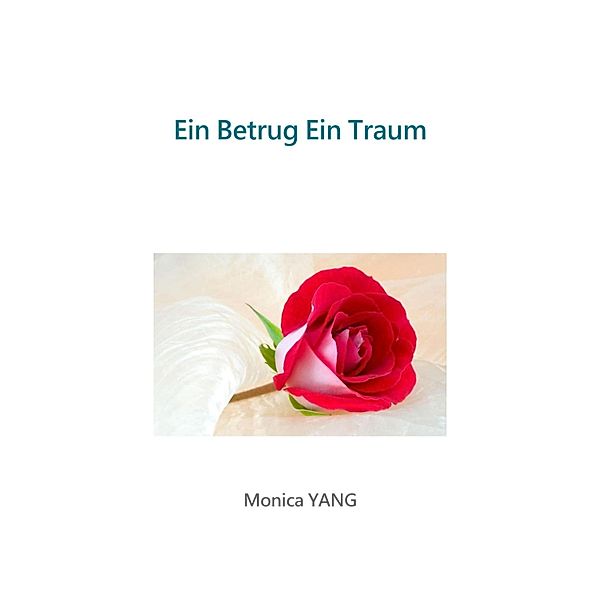 Ein Betrug Ein Traum, Monica YANG