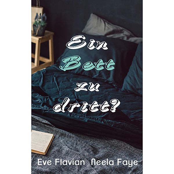 Ein Bett zu dritt? / Die Betten-Clique Bd.1, Eve Flavian