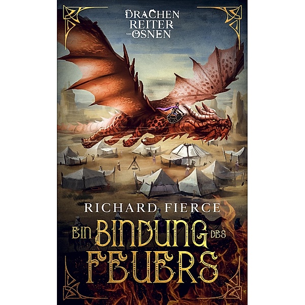Ein Bindung des Feuers / Drachen Reiter von Osnen Bd.2, Richard Fierce