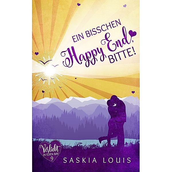 Ein bisschen Happy End, bitte! / Verliebt in Eden Bay Bd.9, Saskia Louis