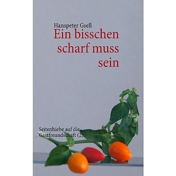 Ein bisschen scharf muss sein, Hanspeter Gsell