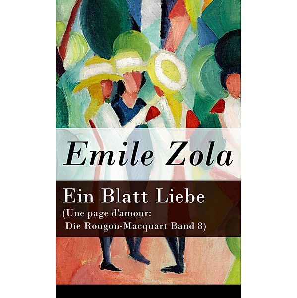 Ein Blatt Liebe (Une page d'amour: Die Rougon-Macquart Band 8), Emile Zola