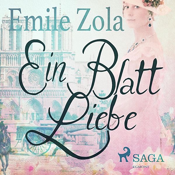 Ein Blatt Liebe (Ungekürzt), Emile Zola