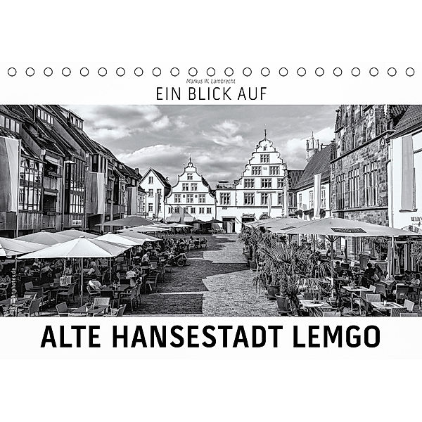 Ein Blick auf Alte Hansestadt Lemgo (Tischkalender 2019 DIN A5 quer), Markus W. Lambrecht