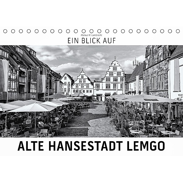 Ein Blick auf Alte Hansestadt Lemgo (Tischkalender 2021 DIN A5 quer), Markus W. Lambrecht