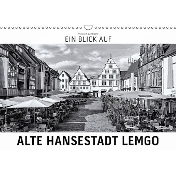Ein Blick auf Alte Hansestadt Lemgo (Wandkalender 2017 DIN A3 quer), Markus W. Lambrecht
