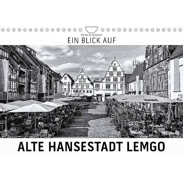 Ein Blick auf Alte Hansestadt Lemgo (Wandkalender 2023 DIN A4 quer), Markus W. Lambrecht