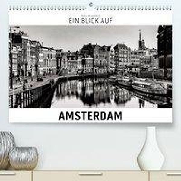 Ein Blick auf Amsterdam (Premium, hochwertiger DIN A2 Wandkalender 2020, Kunstdruck in Hochglanz), Markus W. Lambrecht