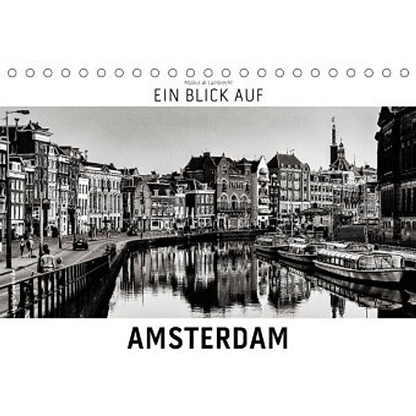 Ein Blick auf Amsterdam (Tischkalender 2022 DIN A5 quer), Markus W. Lambrecht