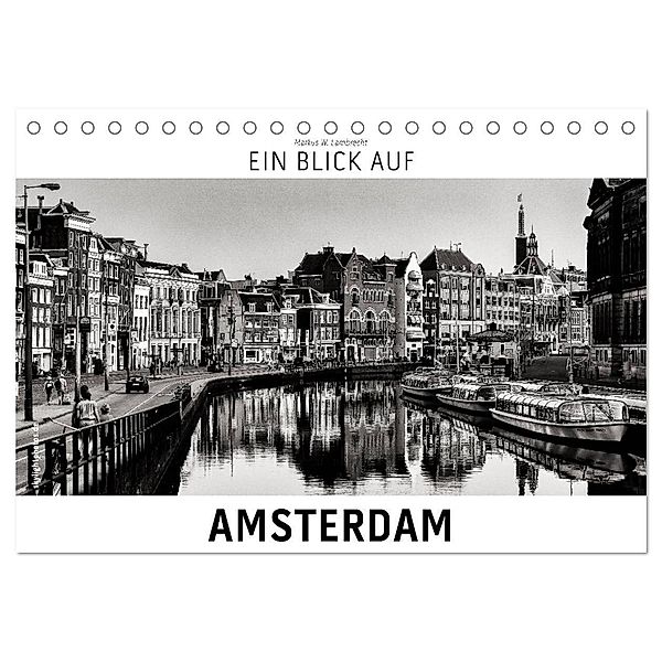 Ein Blick auf Amsterdam (Tischkalender 2024 DIN A5 quer), CALVENDO Monatskalender, Markus W. Lambrecht