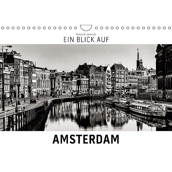 Ein Blick auf Amsterdam (Wandkalender 2019 DIN A4 quer), Markus W. Lambrecht