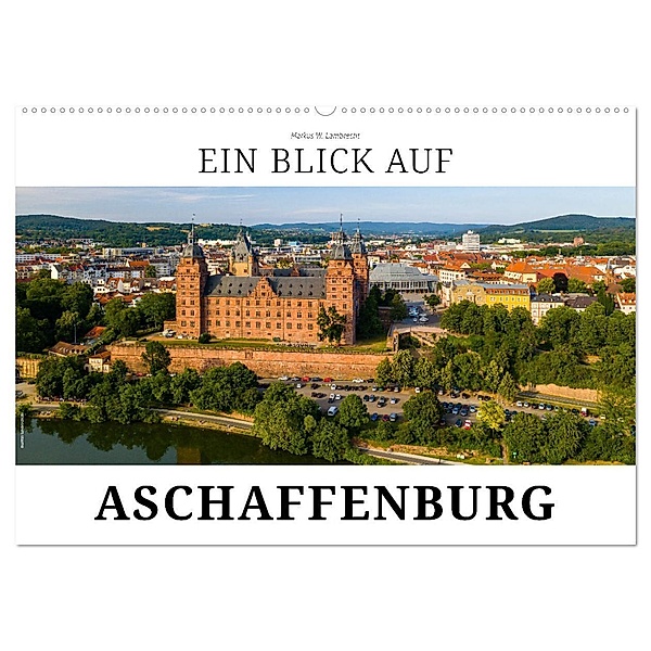 Ein Blick auf Aschaffenburg (Wandkalender 2024 DIN A2 quer), CALVENDO Monatskalender, Markus W. Lambrecht