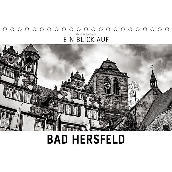 Ein Blick auf Bad Hersfeld (Tischkalender 2020 DIN A5 quer), Markus W. Lambrecht