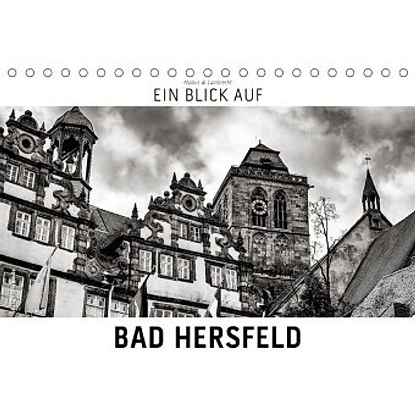 Ein Blick auf Bad Hersfeld (Tischkalender 2022 DIN A5 quer), Markus W. Lambrecht