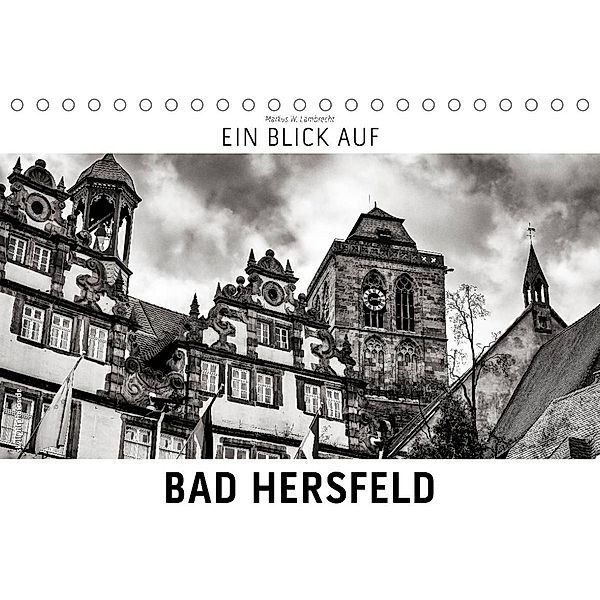 Ein Blick auf Bad Hersfeld (Tischkalender 2023 DIN A5 quer), Markus W. Lambrecht