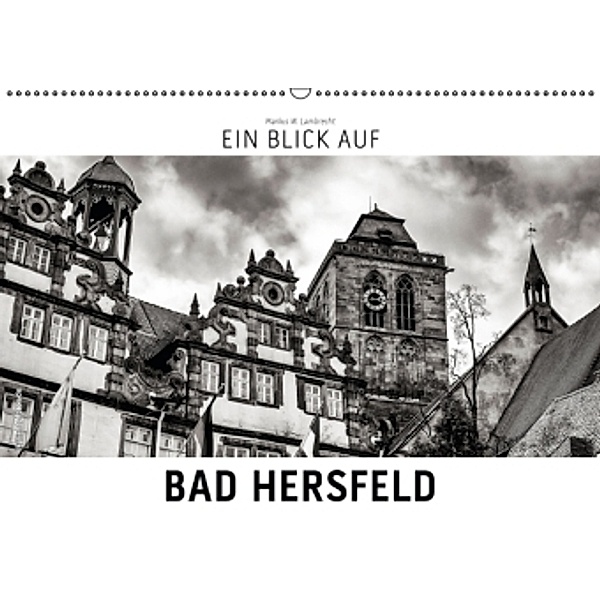 Ein Blick auf Bad Hersfeld (Wandkalender 2016 DIN A2 quer), Markus W. Lambrecht