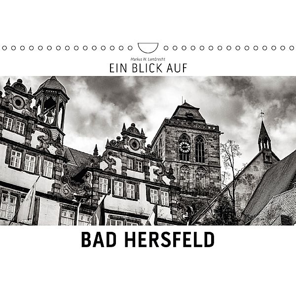 Ein Blick auf Bad Hersfeld (Wandkalender 2018 DIN A4 quer), Markus W. Lambrecht