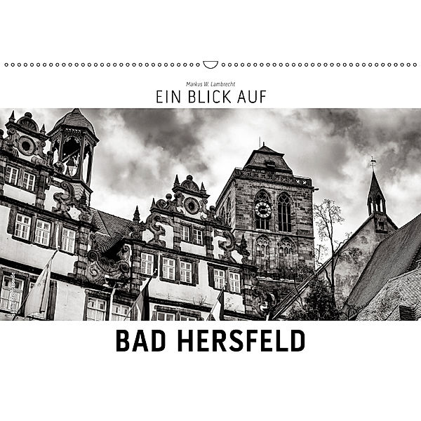 Ein Blick auf Bad Hersfeld (Wandkalender 2019 DIN A2 quer), Markus W. Lambrecht