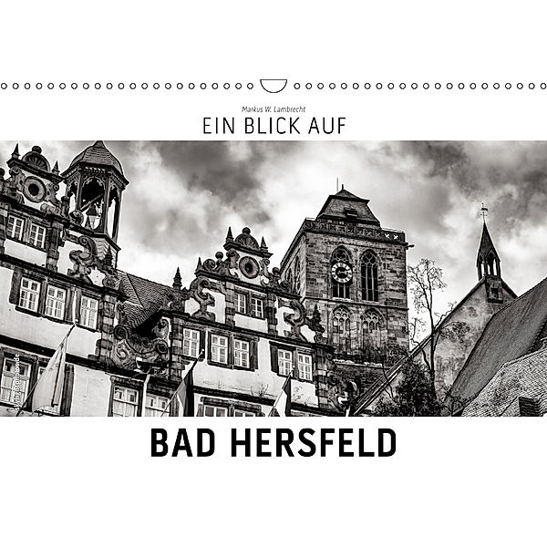 Ein Blick auf Bad Hersfeld (Wandkalender 2019 DIN A3 quer), Markus W. Lambrecht