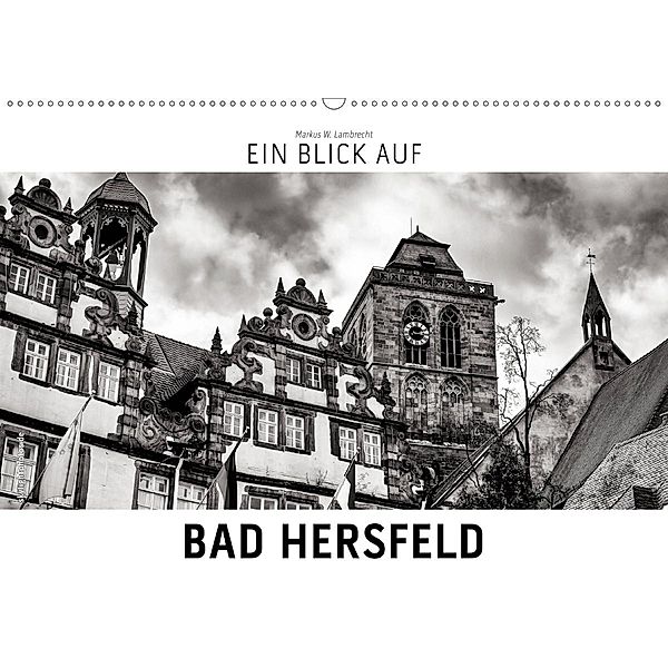Ein Blick auf Bad Hersfeld (Wandkalender 2020 DIN A2 quer), Markus W. Lambrecht