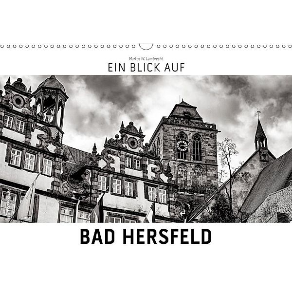 Ein Blick auf Bad Hersfeld (Wandkalender 2020 DIN A3 quer), Markus W. Lambrecht