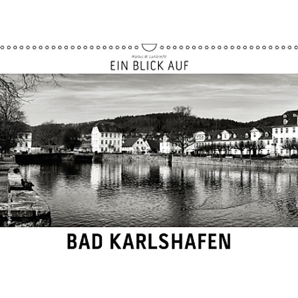 Ein Blick auf Bad Karlshafen (Wandkalender 2015 DIN A3 quer), Markus W. Lambrecht