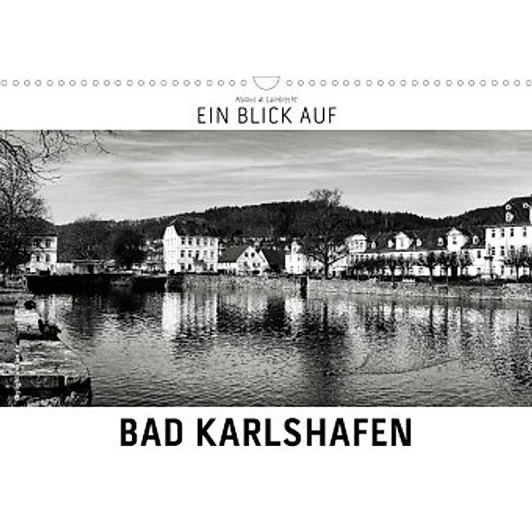 Ein Blick auf Bad Karlshafen (Wandkalender 2022 DIN A3 quer), Markus W. Lambrecht