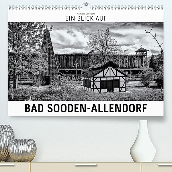 Ein Blick auf Bad Sooden-Allendorf (Premium-Kalender 2020 DIN A2 quer), Markus W. Lambrecht
