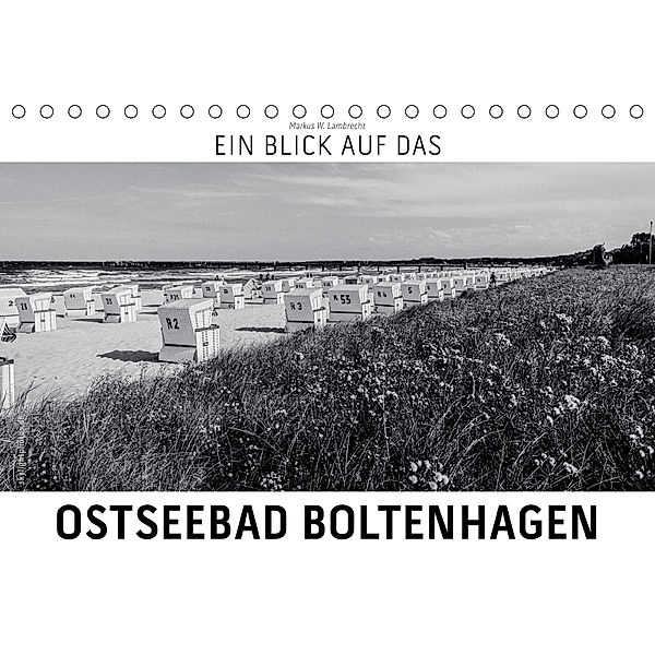 Ein Blick auf das Ostseebad Boltenhagen (Tischkalender 2019 DIN A5 quer), Markus W. Lambrecht