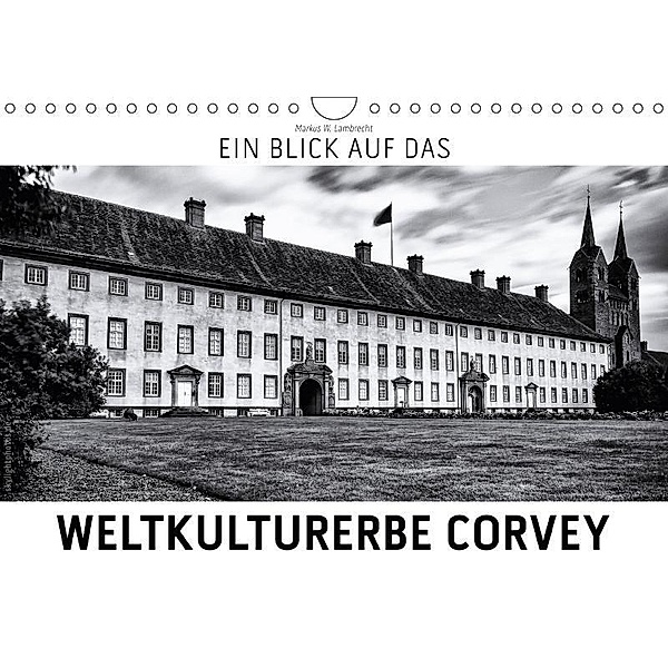 Ein Blick auf das Weltkulturerbe Corvey (Wandkalender 2017 DIN A4 quer), Markus W. Lambrecht