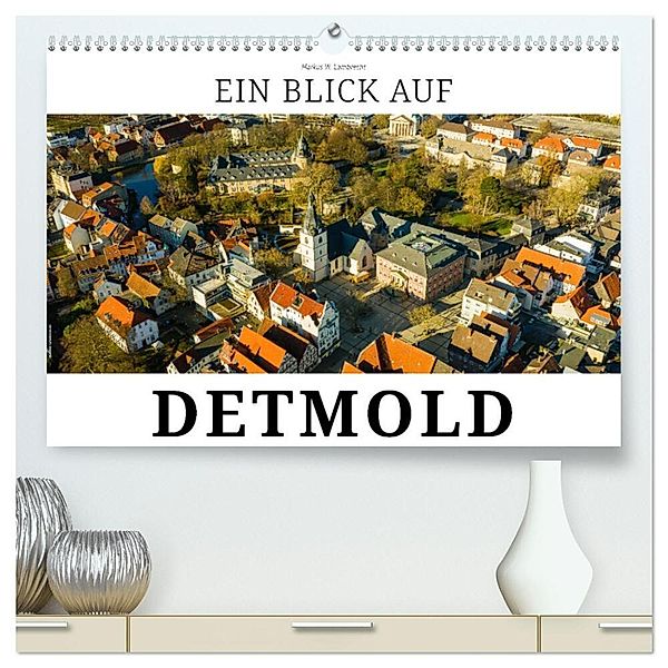 Ein Blick auf Detmold (hochwertiger Premium Wandkalender 2024 DIN A2 quer), Kunstdruck in Hochglanz, Markus W. Lambrecht