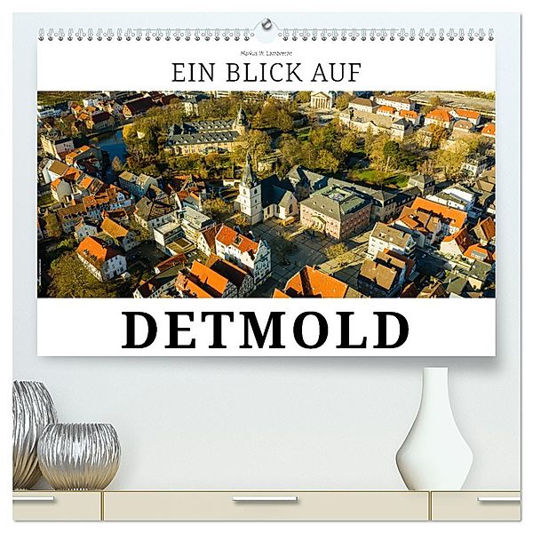 Ein Blick auf Detmold (hochwertiger Premium Wandkalender 2025 DIN A2 quer), Kunstdruck in Hochglanz, Calvendo, Markus W. Lambrecht