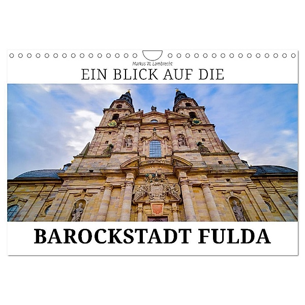 Ein Blick auf die Barockstadt Fulda (Wandkalender 2025 DIN A4 quer), CALVENDO Monatskalender, Calvendo, Markus W. Lambrecht