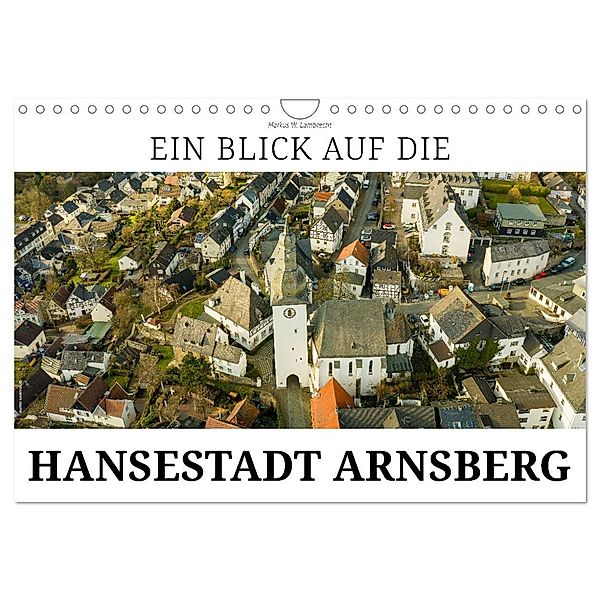 Ein Blick auf die Hansestadt Arnsberg (Wandkalender 2024 DIN A4 quer), CALVENDO Monatskalender, Markus W. Lambrecht