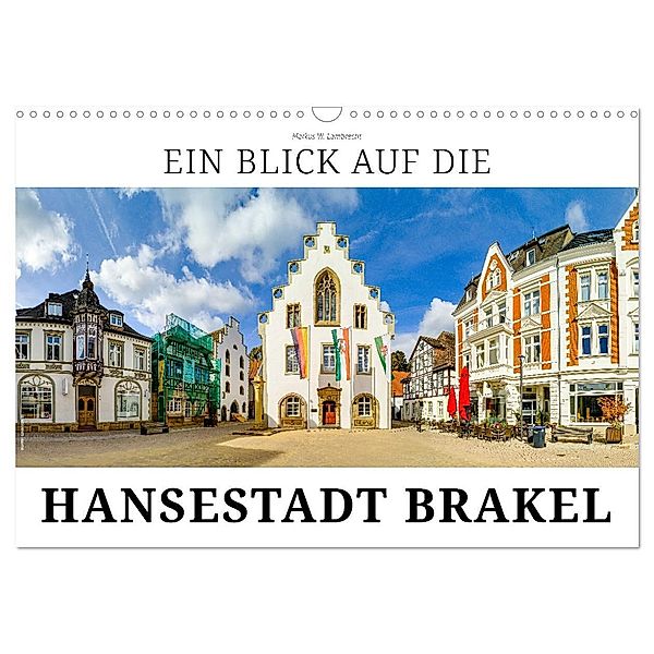 Ein Blick auf die Hansestadt Brakel (Wandkalender 2024 DIN A3 quer), CALVENDO Monatskalender, Markus W. Lambrecht