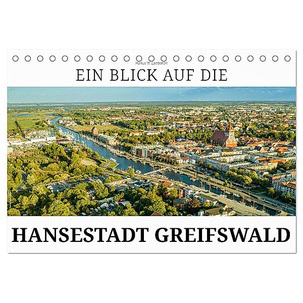 Ein Blick auf die Hansestadt Greifswald (Tischkalender 2024 DIN A5 quer), CALVENDO Monatskalender, Markus W. Lambrecht