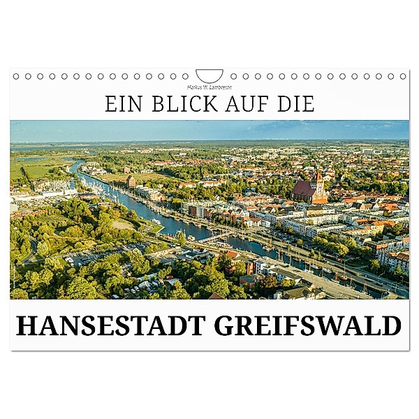 Ein Blick auf die Hansestadt Greifswald (Wandkalender 2024 DIN A4 quer), CALVENDO Monatskalender, Markus W. Lambrecht