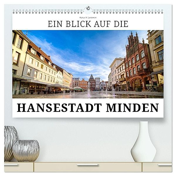 Ein Blick auf die Hansestadt Minden (hochwertiger Premium Wandkalender 2024 DIN A2 quer), Kunstdruck in Hochglanz, Markus W. Lambrecht