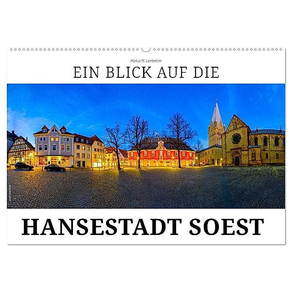 Ein Blick auf die Hansestadt Soest (Wandkalender 2024 DIN A2 quer), CALVENDO Monatskalender, Markus W. Lambrecht