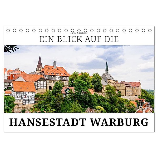 Ein Blick auf die Hansestadt Warburg (Tischkalender 2024 DIN A5 quer), CALVENDO Monatskalender, Markus W. Lambrecht