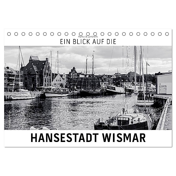 Ein Blick auf die Hansestadt Wismar (Tischkalender 2024 DIN A5 quer), CALVENDO Monatskalender, Markus W. Lambrecht