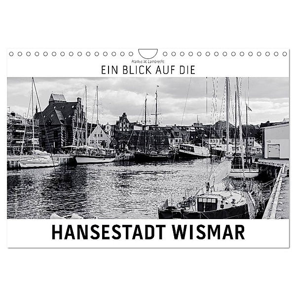 Ein Blick auf die Hansestadt Wismar (Wandkalender 2024 DIN A4 quer), CALVENDO Monatskalender, Markus W. Lambrecht